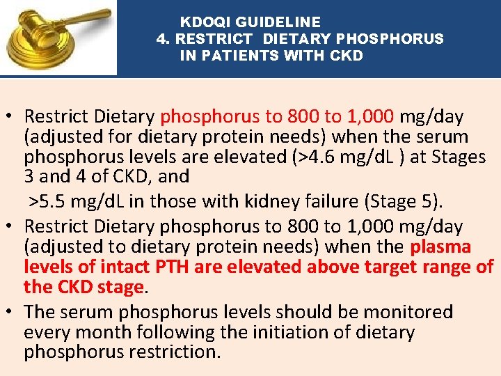 KDOQI GUIDELINE 4. RESTRICT DIETARY PHOSPHORUS IN PATIENTS WITH CKD • Restrict Dietary phosphorus