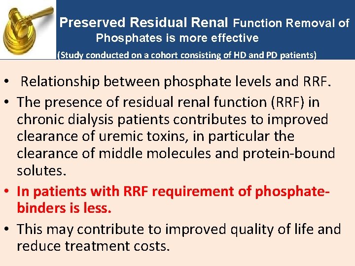 6. Preserved Residual Renal Function Removal of Phosphates is more effective (Study conducted on