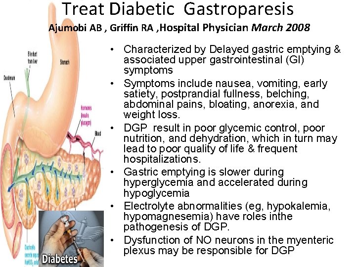 Treat Diabetic Gastroparesis Ajumobi AB , Griffin RA , Hospital Physician March 2008 •