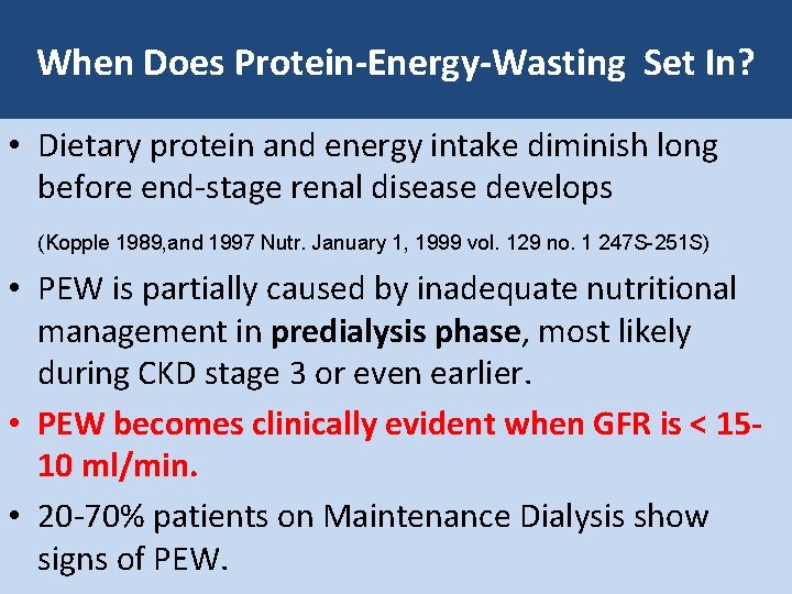 When Does Protein-Energy-Wasting Set In? • Dietary protein and energy intake diminish long before