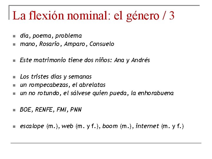 La flexión nominal: el género / 3 día, poema, problema mano, Rosario, Amparo, Consuelo