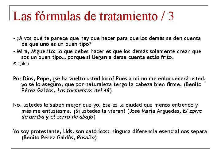 Las fórmulas de tratamiento / 3 - ¿A vos qué te parece que hay