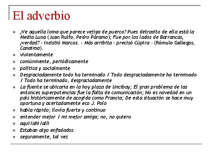 El adverbio ¿Ve aquella loma que parece vejiga de puerco? Pues detrasito de ella