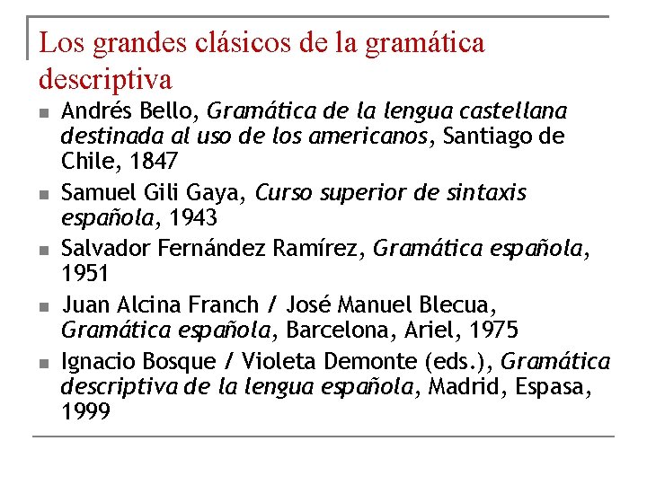 Los grandes clásicos de la gramática descriptiva Andrés Bello, Gramática de la lengua castellana
