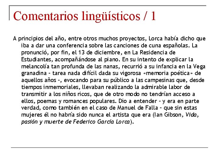Comentarios lingüísticos / 1 A principios del año, entre otros muchos proyectos, Lorca había