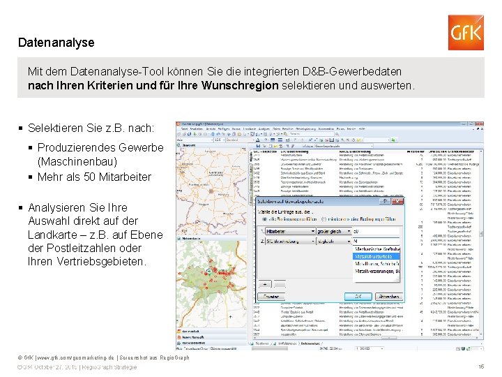 Datenanalyse Mit dem Datenanalyse-Tool können Sie die integrierten D&B-Gewerbedaten nach Ihren Kriterien und für