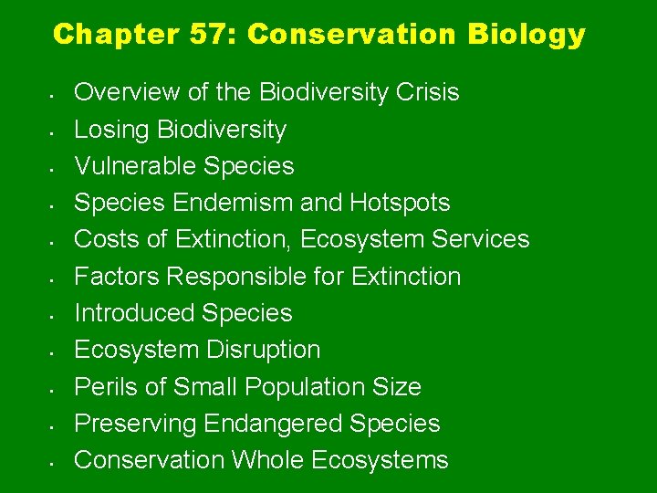 Chapter 57: Conservation Biology • • • Overview of the Biodiversity Crisis Losing Biodiversity