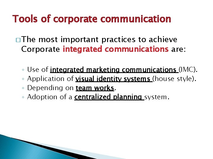 Tools of corporate communication � The most important practices to achieve Corporate integrated communications