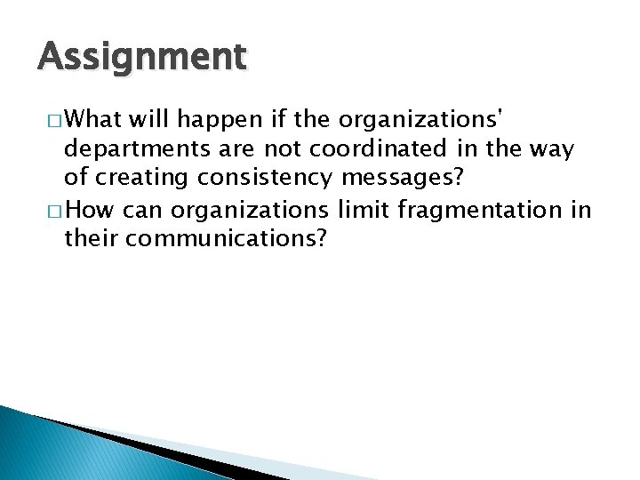 Assignment � What will happen if the organizations' departments are not coordinated in the
