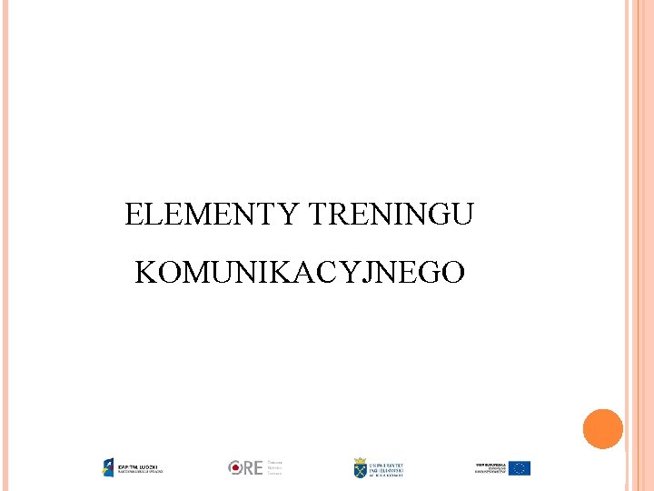 ELEMENTY TRENINGU KOMUNIKACYJNEGO 