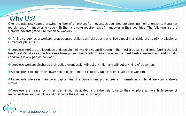 Why Us? Over the past few years a growing number of employers from overseas
