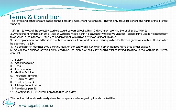 Terms & Condition The terms and conditions are based on the Foreign Employment Act