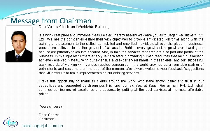Message from Chairman Dear Valued Clients and Worldwide Partners, It is with great pride