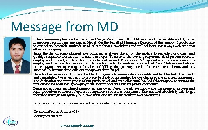 Message from MD It feels immense pleasure for me to lead Sagar Recruitment Pvt.