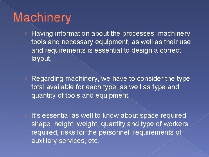 Machinery › Having information about the processes, machinery, tools and necessary equipment, as well