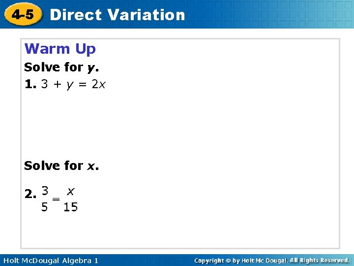 4 -5 Direct Variation Warm Up Solve for y. 1. 3 + y =