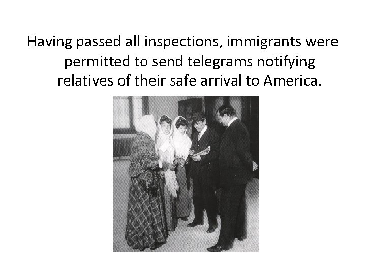 Having passed all inspections, immigrants were permitted to send telegrams notifying relatives of their