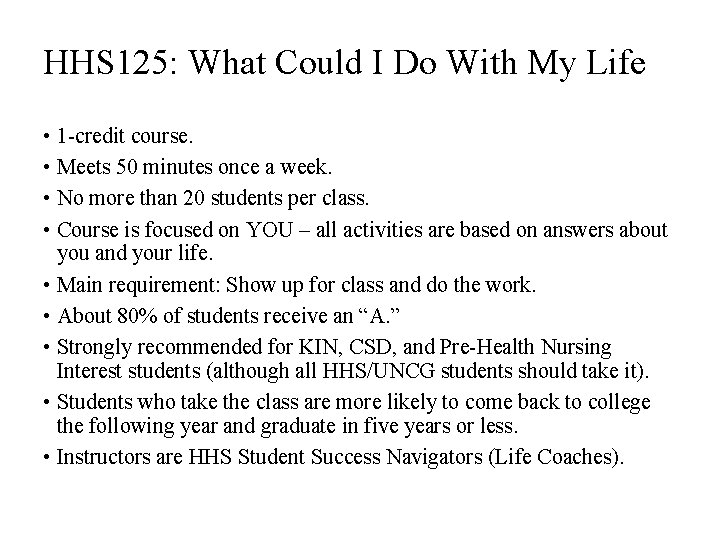 HHS 125: What Could I Do With My Life • 1 -credit course. •