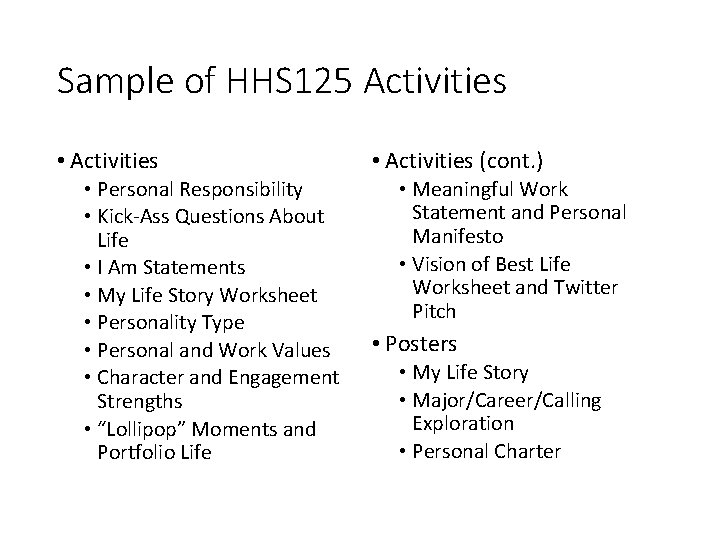 Sample of HHS 125 Activities • Personal Responsibility • Kick-Ass Questions About Life •