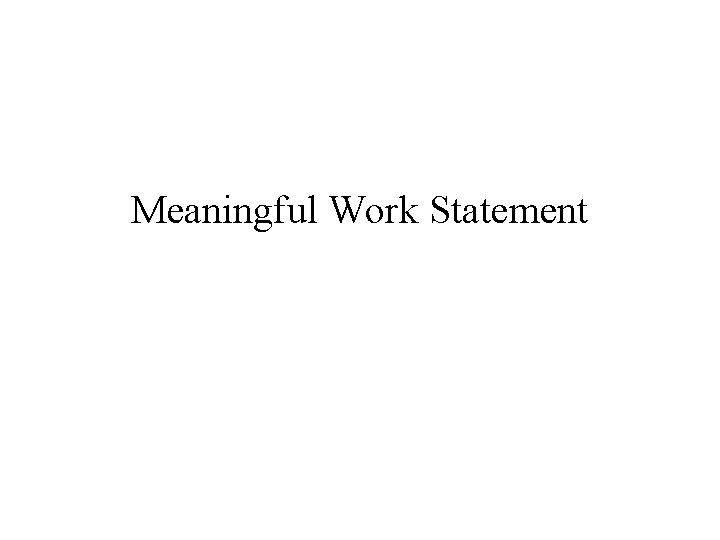 Meaningful Work Statement 
