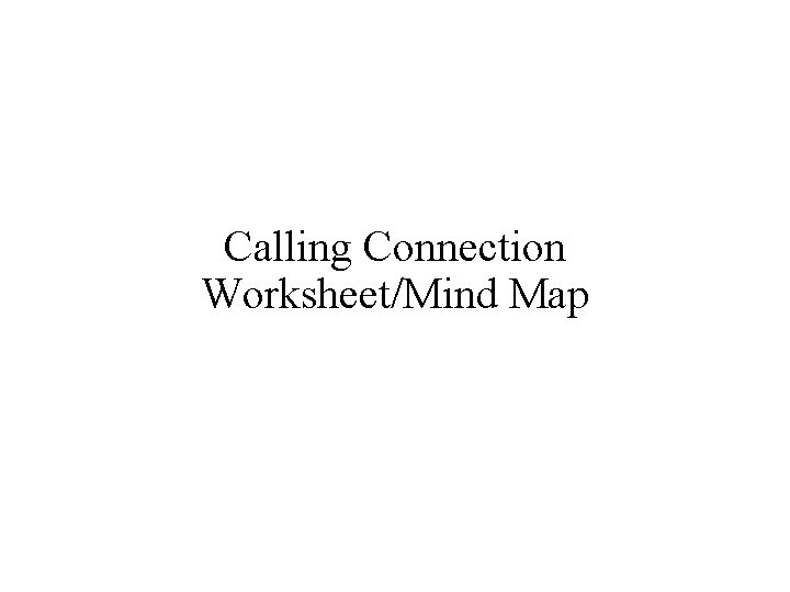 Calling Connection Worksheet/Mind Map 