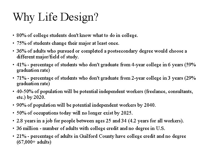 Why Life Design? • 80% of college students don't know what to do in