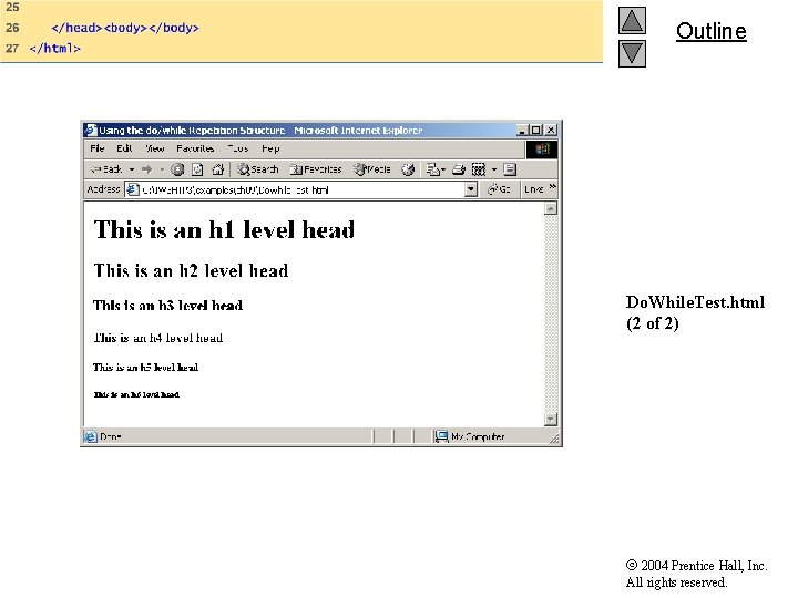 Outline Do. While. Test. html (2 of 2) 2004 Prentice Hall, Inc. All rights Outline Do. While. Test. html (2 of 2) 2004 Prentice Hall, Inc. All rights