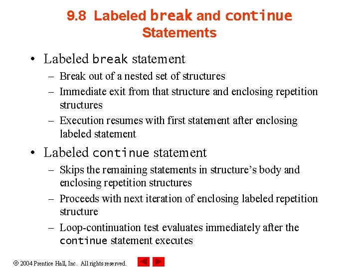 9. 8 Labeled break and continue Statements • Labeled break statement – Break out 9. 8 Labeled break and continue Statements • Labeled break statement – Break out