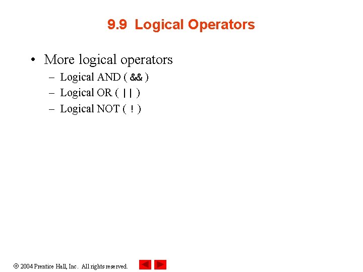 9. 9 Logical Operators • More logical operators – Logical AND ( && ) 9. 9 Logical Operators • More logical operators – Logical AND ( && )