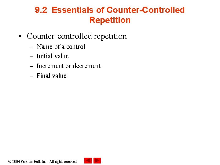 9. 2 Essentials of Counter-Controlled Repetition • Counter-controlled repetition – – Name of a 9. 2 Essentials of Counter-Controlled Repetition • Counter-controlled repetition – – Name of a