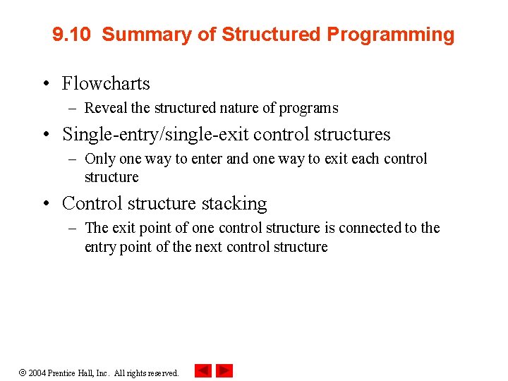 9. 10 Summary of Structured Programming • Flowcharts – Reveal the structured nature of 9. 10 Summary of Structured Programming • Flowcharts – Reveal the structured nature of