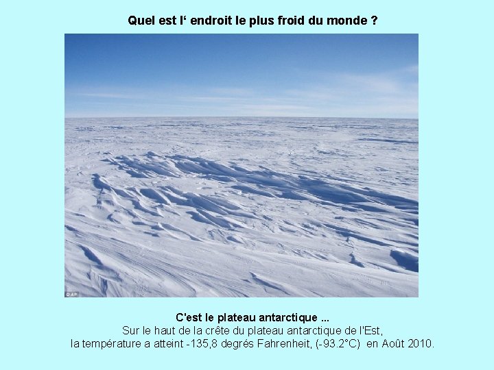 Quel est l‘ endroit le plus froid du monde ? C'est le plateau antarctique.
