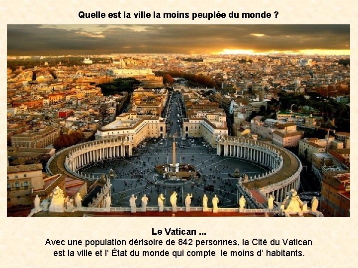 Quelle est la ville la moins peuplée du monde ? Le Vatican. . .