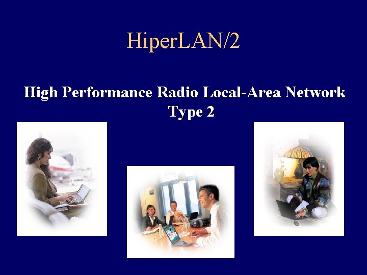 Hiper. LAN/2 High Performance Radio Local-Area Network Type 2 