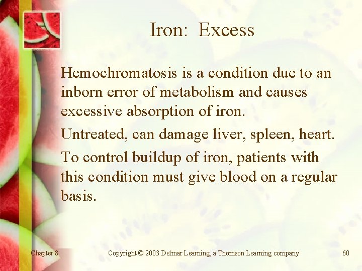 Iron: Excess Hemochromatosis is a condition due to an inborn error of metabolism and