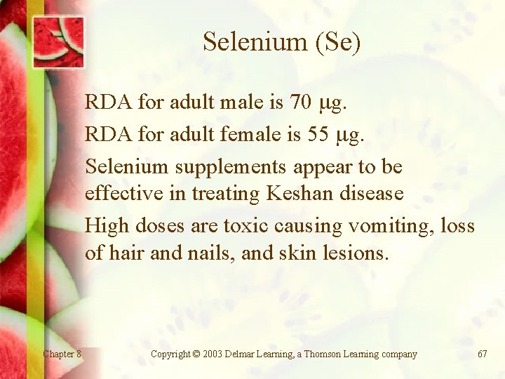 Selenium (Se) RDA for adult male is 70 g. RDA for adult female is