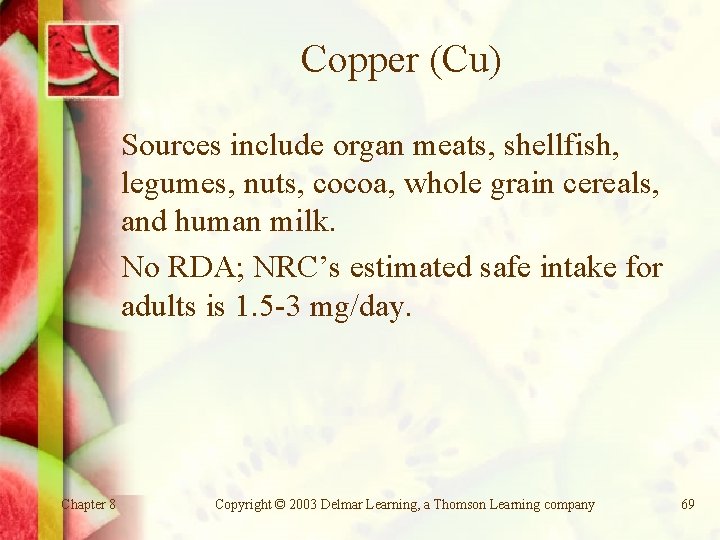 Copper (Cu) Sources include organ meats, shellfish, legumes, nuts, cocoa, whole grain cereals, and
