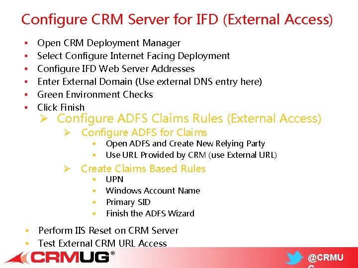 Configure CRM Server for IFD (External Access) § § § Open CRM Deployment Manager