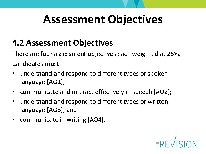 Assessment Objectives 4. 2 Assessment Objectives There are four assessment objectives each weighted at