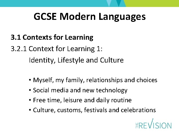 GCSE Modern Languages 3. 1 Contexts for Learning 3. 2. 1 Context for Learning