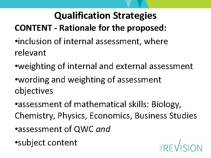 Qualification Strategies CONTENT - Rationale for the proposed: • inclusion of internal assessment, where