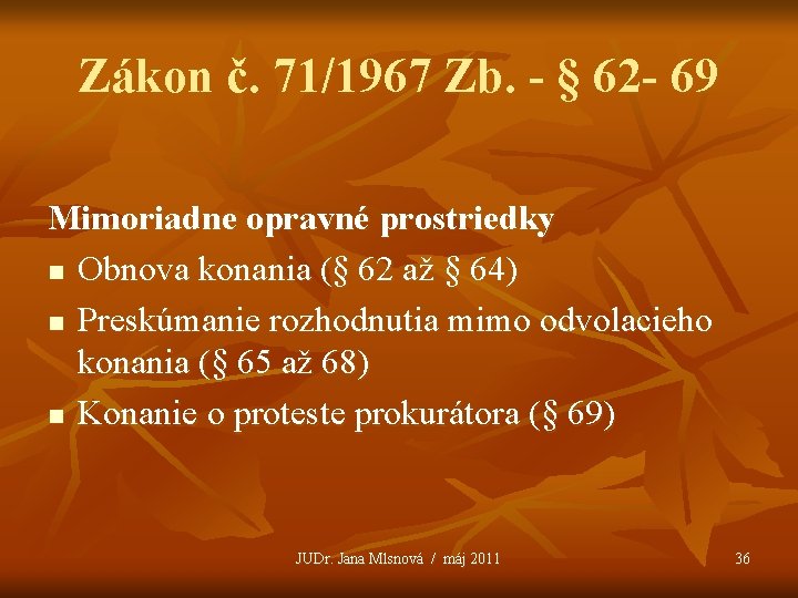 Zákon č. 71/1967 Zb. - § 62 - 69 Mimoriadne opravné prostriedky n Obnova