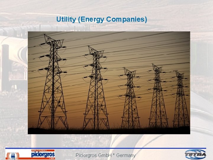 Utility (Energy Companies) Piciorgros Gmb. H * Germany 