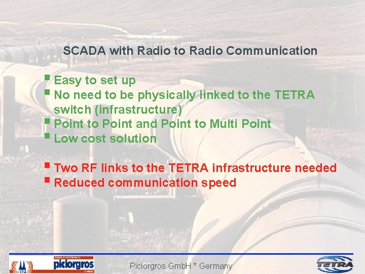 SCADA with Radio to Radio Communication § Easy to set up § No need