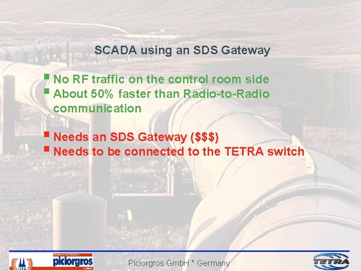 SCADA using an SDS Gateway § No RF traffic on the control room side