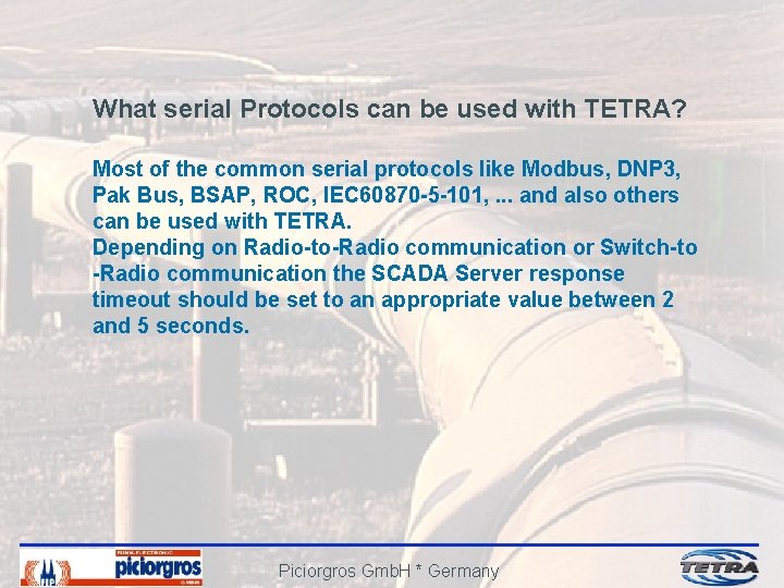 What serial Protocols can be used with TETRA? Most of the common serial protocols