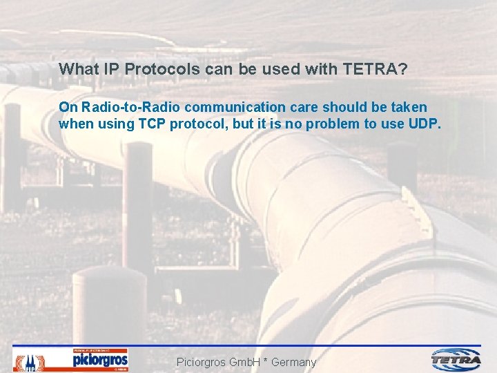 What IP Protocols can be used with TETRA? On Radio-to-Radio communication care should be
