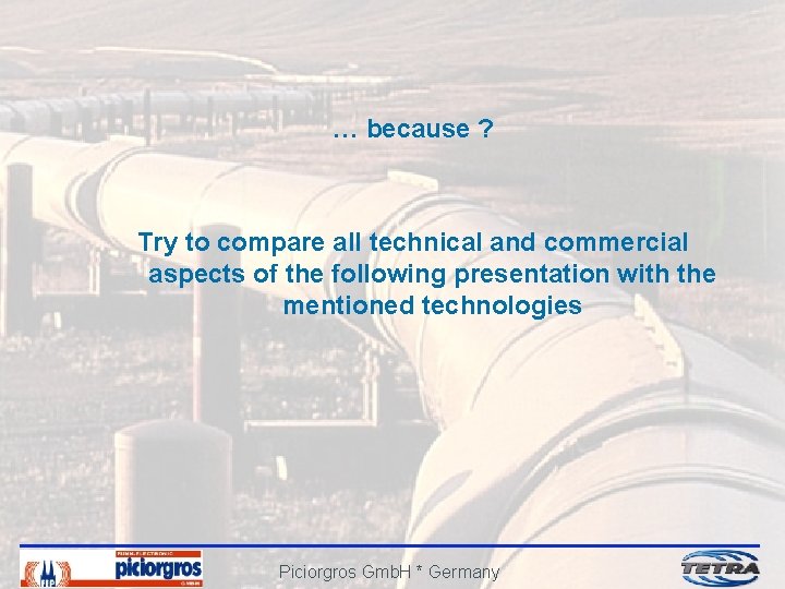 … because ? Try to compare all technical and commercial aspects of the following