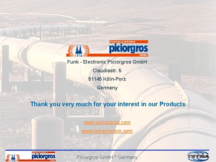Funk - Electronic Piciorgros Gmb. H Claudiastr. 5 51145 Köln-Porz Germany Thank you very