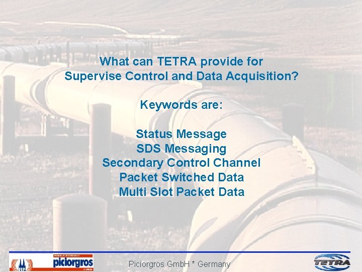What can TETRA provide for Supervise Control and Data Acquisition? Keywords are: Status Message